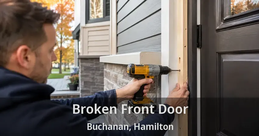 Broken Front Door Buchanan, Hamilton - ON