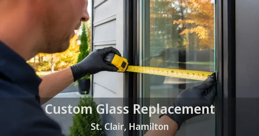 Custom Glass Replacement St. Clair, Hamilton - ON