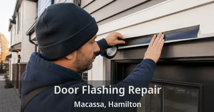 Door Flashing Repair Macassa, Hamilton - ON