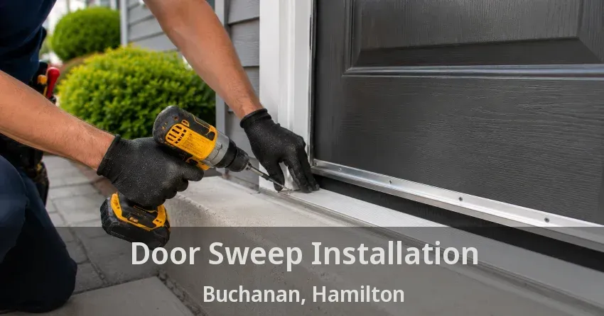 Door Sweep Installation Buchanan, Hamilton - ON