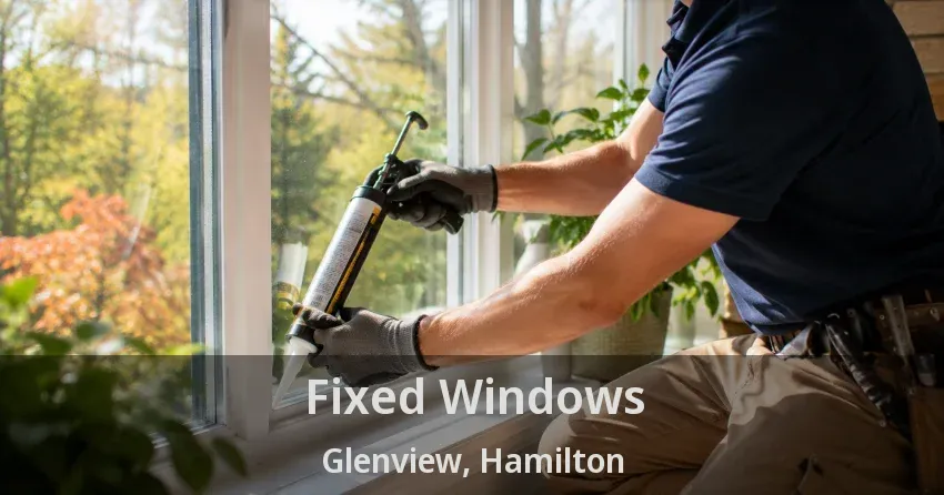 Fixed Windows Glenview, Hamilton - ON
