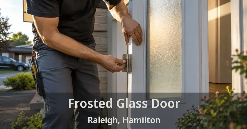 Frosted Glass Door Raleigh, Hamilton - ON