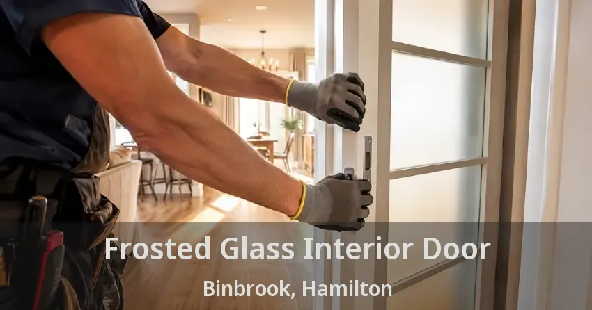 Frosted Glass Interior Door Binbrook, Hamilton - ON