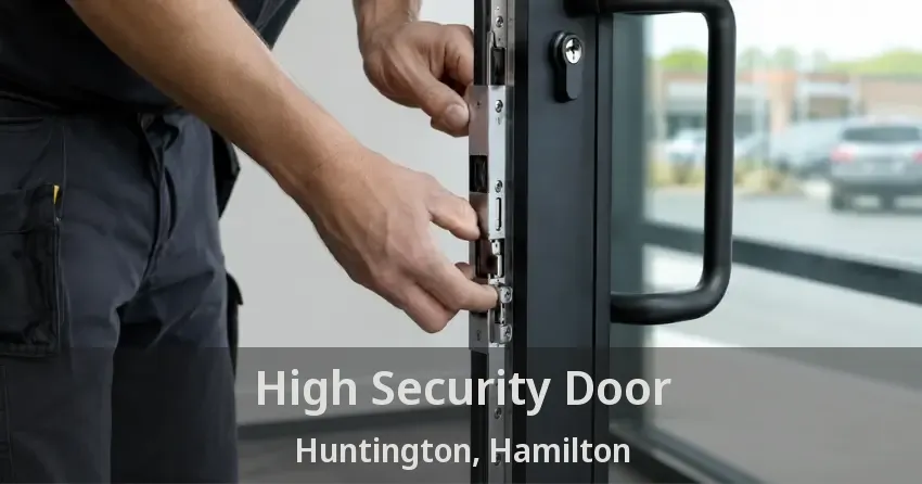 High Security Door Huntington, Hamilton - ON