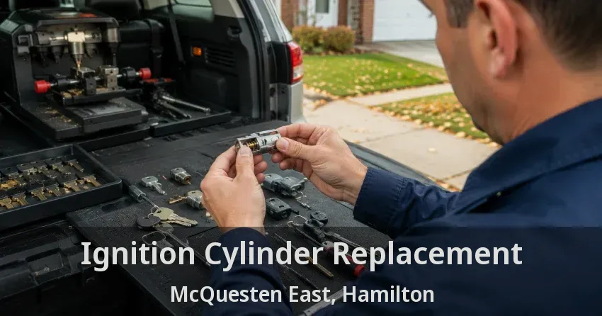 Ignition Cylinder Replacement McQuesten East, Hamilton - ON