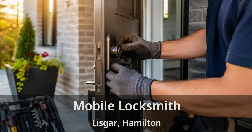 Mobile Locksmith Lisgar, Hamilton - ON