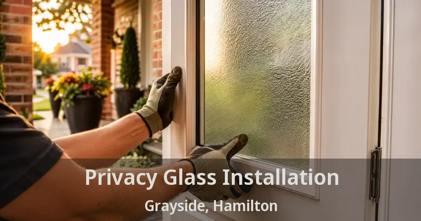 Privacy Glass Installation Grayside, Hamilton - ON