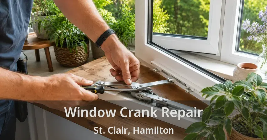 Window Crank Repair St. Clair, Hamilton - ON