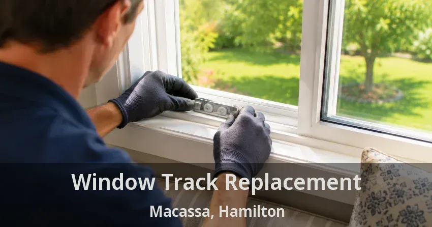 Window Track Replacement Macassa, Hamilton - ON